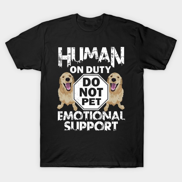 Human On Duty Service Funny Retriever Dog Do Not Pet Support T-Shirt by alcoshirts